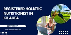 Registered Holistic Nutritionist In Kilauea Hawaii