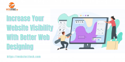 Increase Your Website Visibility With Better Web Designing