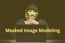 What is a masked image? What is masked image modeling?
