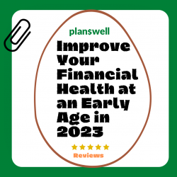 Planswell Reviews – Improve Your Financial Health at an Early Age in 2023
