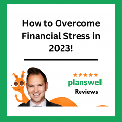 Planswell Reviews – Overcome Financial Stress