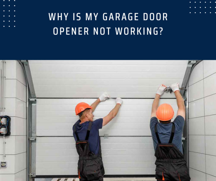 Reasons Why Garage Door Opener Not Working