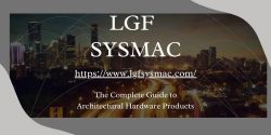 The Complete Guide to Architectural Hardware Products