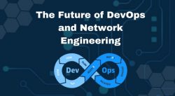 The Future of DevOps and Network Engineering