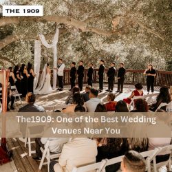 The1909: One of the Best Wedding Venues Near You