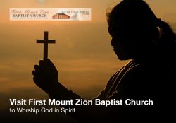 Visit First Mount Zion Baptist Church to Worship God in Spirit