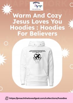 Warm And Cozy Jesus Loves You Hoodies : Hoodies For Believers