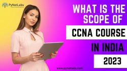 What is the scope of CCNA Course in India – 2023