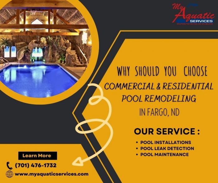 Why Should You Choose Commercial & Residential Pool Remodeling In Fargo Nd