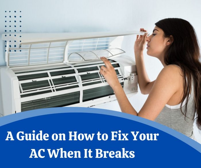 A Guide on How to Fix Your AC When It Breaks