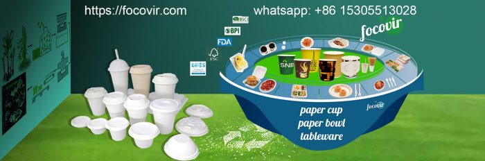 why choose focovir paper cups and bowls