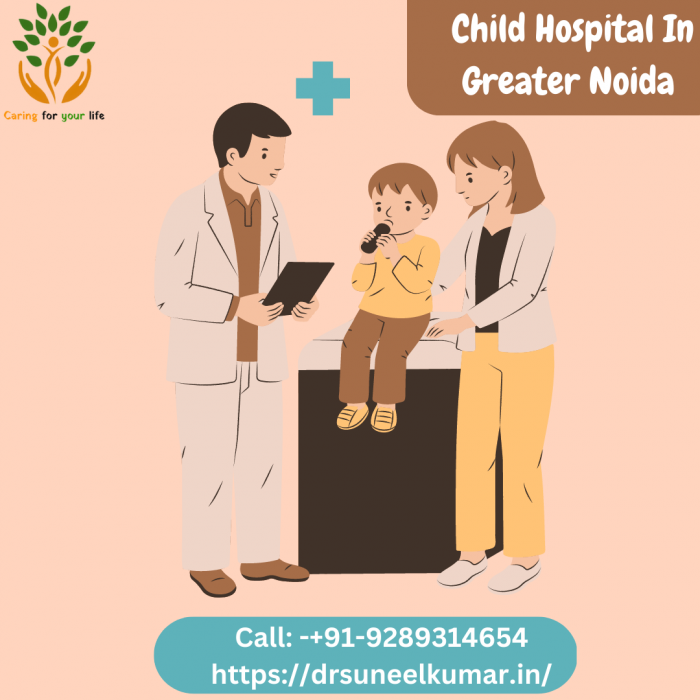 Child Hospital In Greater Noida | Dr. Suneel Kumar
