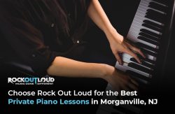 Choose Rock Out Loud for the Best Private Piano Lessons in Morganville, NJ
