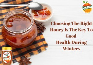 Choosing The Right Honey Is The Key To Good – Rasna