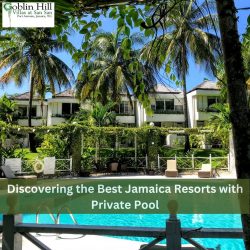 Discovering the Best Jamaica Resorts with Private Pool