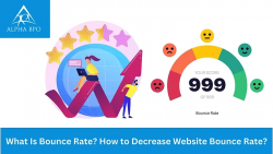 What Is Bounce Rate? How to Decrease Website Bounce Rate? – Alpha BPO