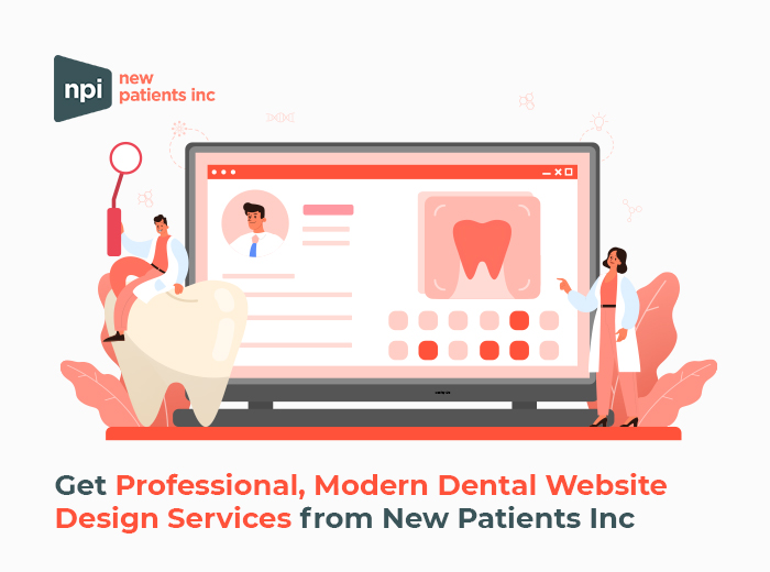 Get Professional, Modern Dental Website Design Services from New Patients Inc
