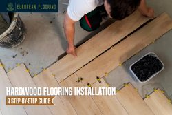 Hardwood Flooring Installation – A Step By Step Guide