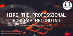 Hire the Professional for Rap Recording
