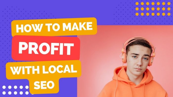 How To Make Profit with local SEO
