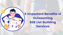 Significance of Outsourcing B2B List Building Services for Businesses