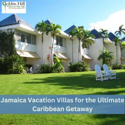 Jamaica Vacation Villas for the Ultimate Caribbean Getaway