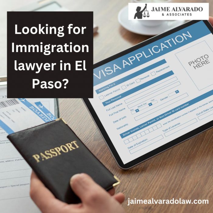 Looking for Immigration lawyer in El Paso?