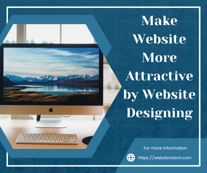 Make Website More Attractive by Website Designing