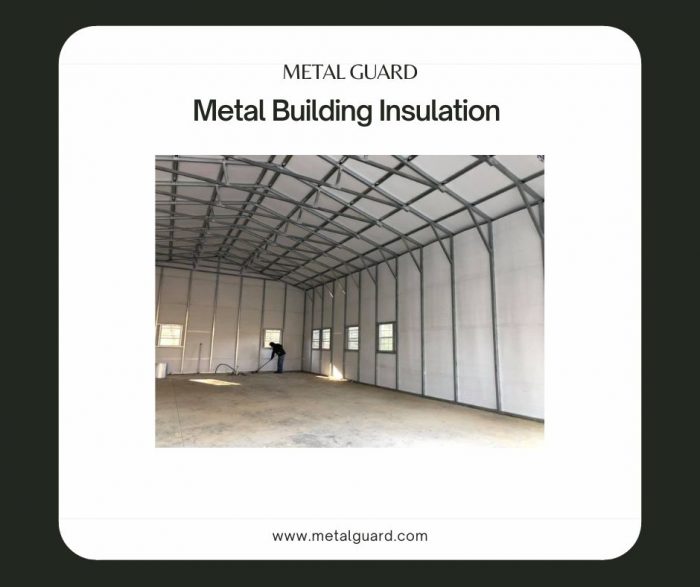 Keep Your Metal Building Comfortable Year-Round with Metal Guard’s Insulation Services!