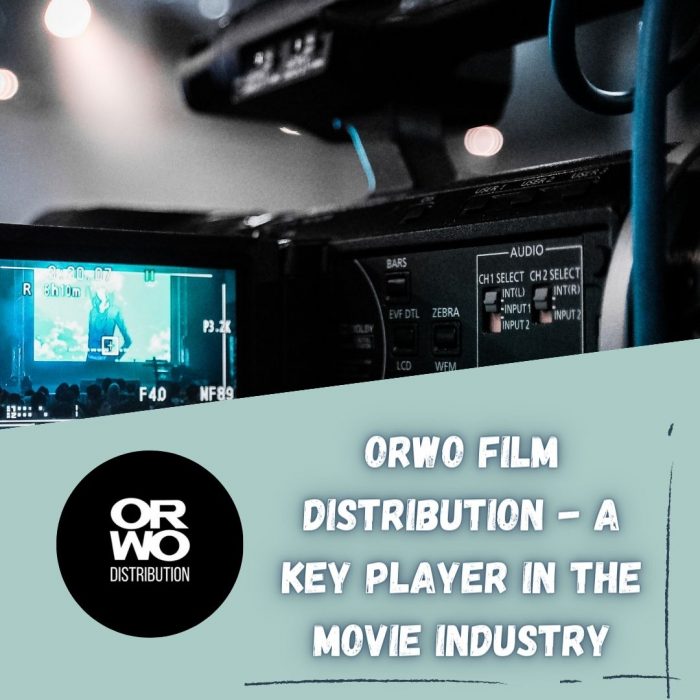 Orwo Film Distribution – A Key Player in the Movie Industry