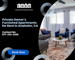 Private Owner’s Furnished Apartments for Rent in Anaheim, CA