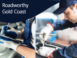 Hire Us For The Best Roadworthy Gold Coast Service
