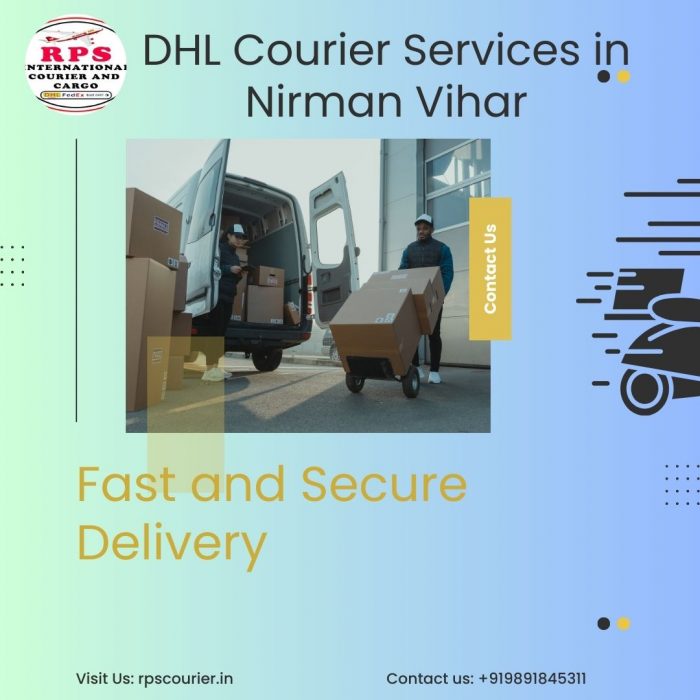 Reliable DHL Courier Services in Nirman Vihar, Delhi – Fast and Secure Delivery