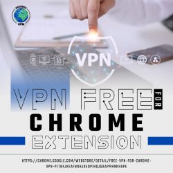Get Secure and Private Internet Access with Free VPN for Chrome Extension