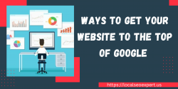 Ways to Get Your Website to the Top of Google?