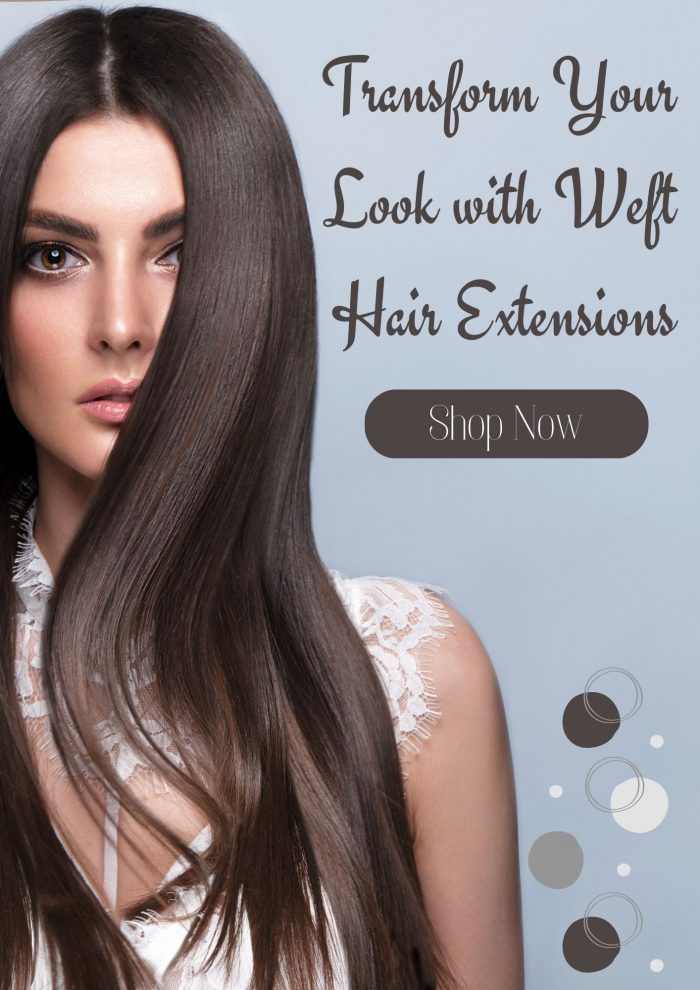 Weft Hair Extensions: The Secret to Longer Fuller Hair