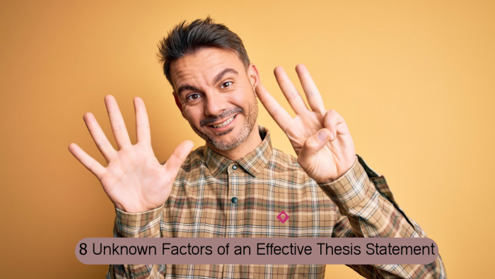 What Are the 8 Unknown Factors of an Effective Thesis Statement?