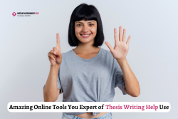 6 Amazing Online Tools You Expert of Thesis Writing Help Use
