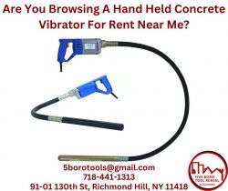 Are You Browsing A Hand Held Concrete Vibrator for Rent Near Me?