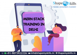 Best certification | MERN Stack Training in Delhi | Shapemyskills