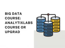 Big Data Course: AnalytixLabs course or UpGrad
