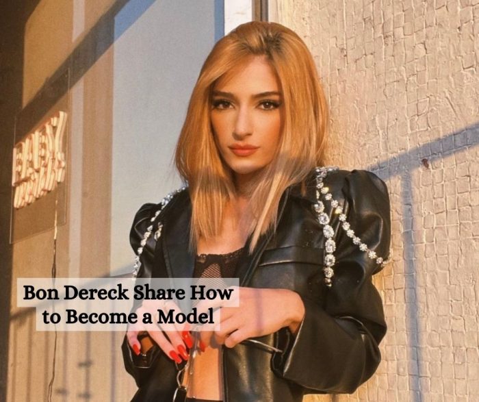 Bon Dereck Share How to Become a Model