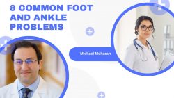 8 Common Foot and Ankle Problems | Michael Moharan