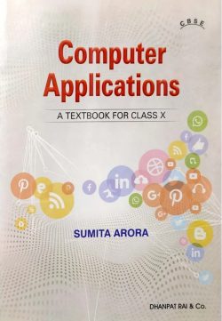 Computer Applications A Textbook For Class 10 CBSE By Sumita Arora