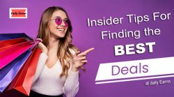 INSIDER TIPS FOR FINDING THE BEST DEALS AT DAILY EARNN