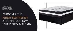Discover the Finest Mattresses at Furniture Barn in Bunbury & Albany