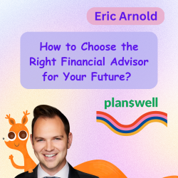 Eric Arnold – Choose the Right Financial Advisor for Your Future