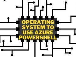 Operating System to Use Azure Powershell