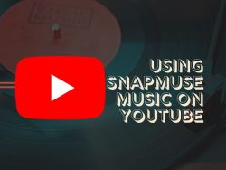 Using Snapmuse Music on YouTube