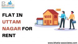 Are you searching for Flat in Uttam Nagar for rent?